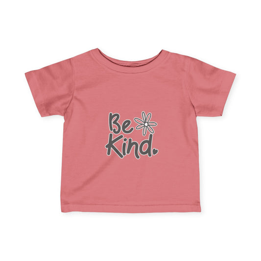 Be Kind Infant Tee - Cute Kid's T-Shirt with Flower Design for Positive Vibes